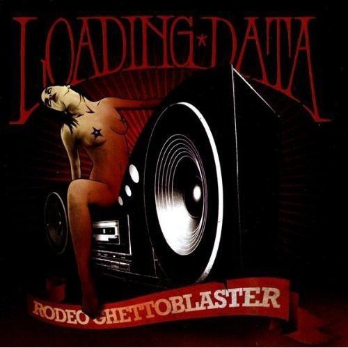 Loading Data - Rodeo Ghettoblaster  