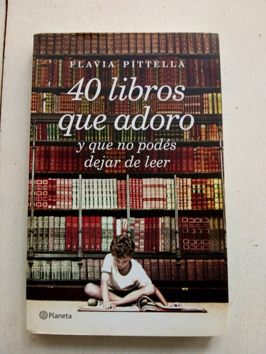 40 Libros Que Adoro Y Que No Podés Dejar De Leer - Pittella
