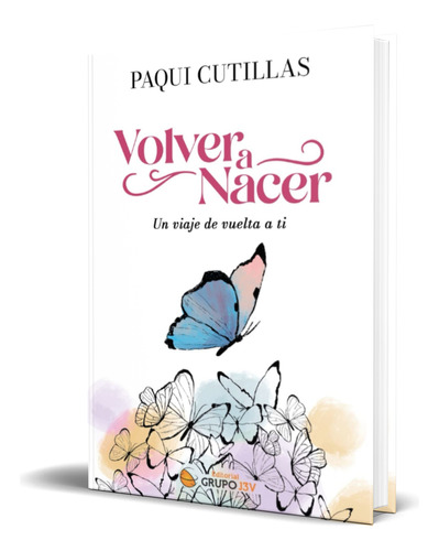 Libro Volver A Nacer, Un Viaje De Vuelta A Ti [ Original ] 
