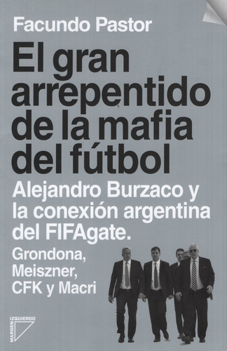 El Gran Arrepentido De La Mafia Del Futbol