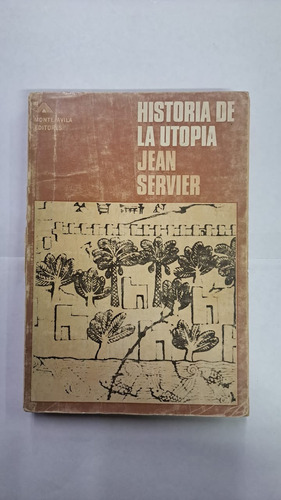Historia De La Utopia-jean Servier-ed:monte Avila-merlin
