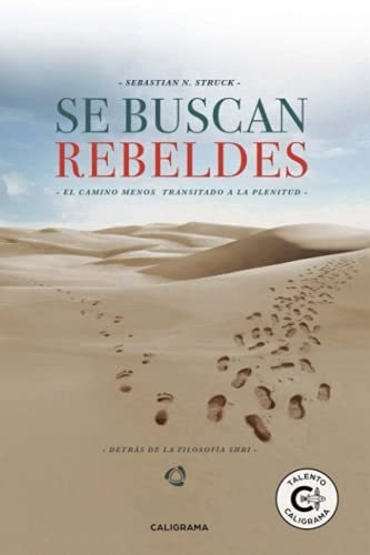 Se Buscan Rebeldes: El Camino Menos Transitado A La Plenitud