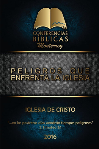 Libro Peligros Que Enfrenta La Iglesia I Conferencia Biblic