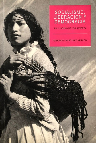 Socialismo, Liberación Y Democracia. Fernando Martínez.