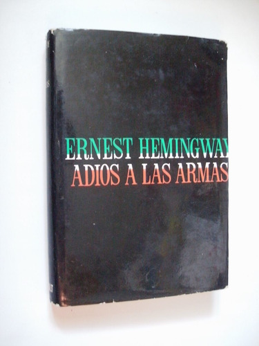 Adiós A Las Armas - Ernest Hemingway 1974 Pasta Dura