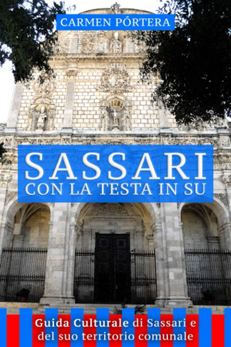 Libro: Sassari Con La Testa In Su: Guida Culturale Di Sassar