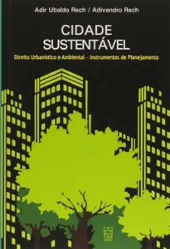 Cidade Sustentável: Direito Urbanístico E Ambiental - Inst