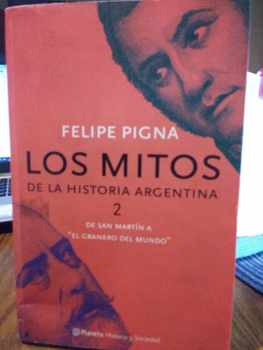 Los Mitos De La Historia Argentina 2 -felipe Pigna