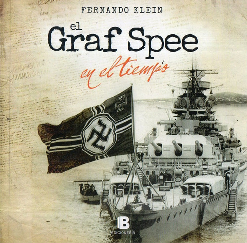 Fernando Klein  El Graf Spee En El Tiempo 