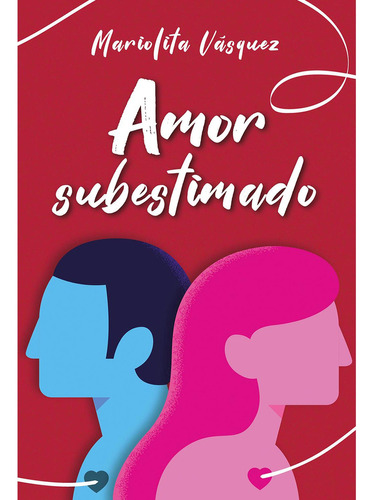 Amor subestimado: No aplica, de Vásquez , Mariolita.. Serie 1, vol. 1. Editorial Hola Publishing Internacional, tapa pasta blanda, edición 1 en español, 2023