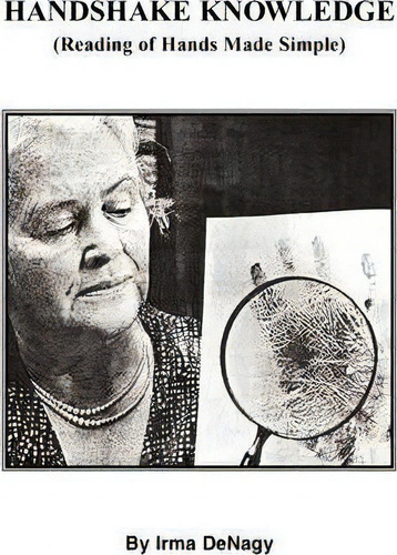 Handshake Knowledge, De Irma Denagy. Editorial Xlibris, Tapa Blanda En Inglés