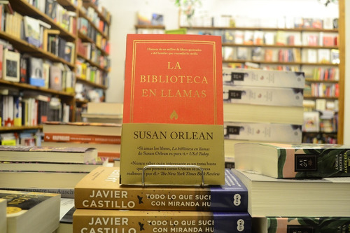La Biblioteca En Llamas. Susan Orlean.