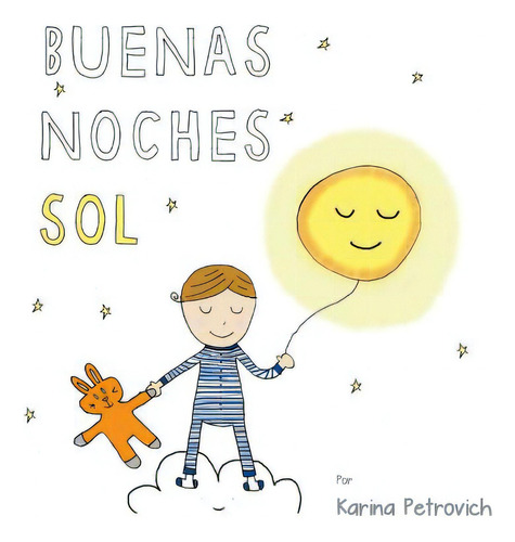 Buenas Noches Sol, De Petrovich, Karina. Editorial Createspace, Tapa Blanda En Español