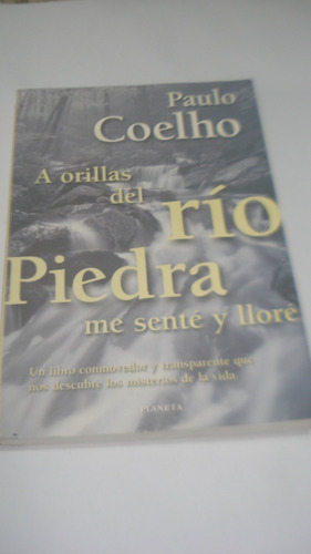 A Orillas Del Río Piedra Me Senté Y Lloré - Paulo Coelho