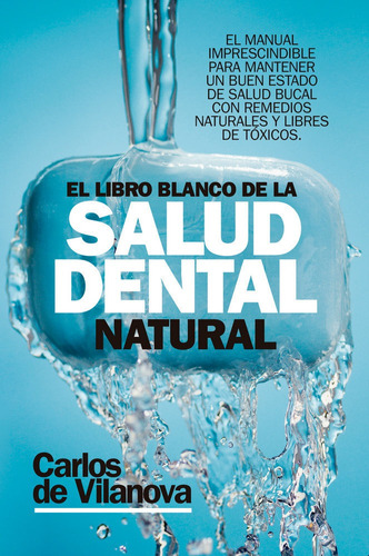 Libro Blanco De La Salud Dental Natural,el - De Vilanova,...