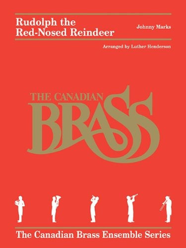 Rudolph The Rednosed Reindeer (the Canadian Brass Ensemble S