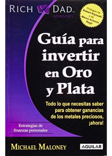 Guia Para Invertir En Oro Y Plata - Robert T.  Kiyosaki