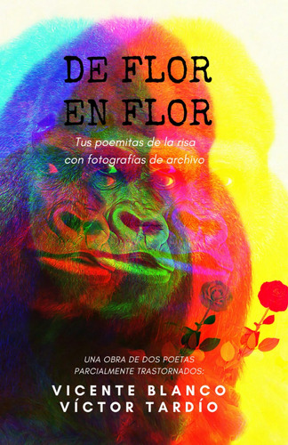 De Flor En Flor: Tus Poemitas De La Risa Con Fotografías De