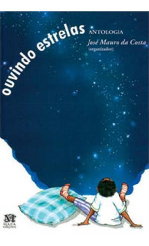Ouvindo Estrelas, De Jose Mauro Da Costa. Editora Mazza, Capa Mole Em Português