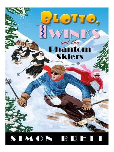 Blotto, Twinks And The Phantom Skiers - Blotto Twinks . Ew06