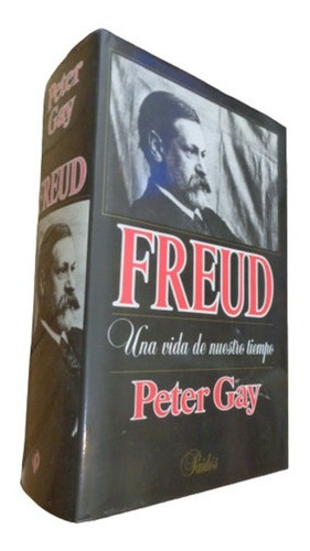 Freud. Una Vida De Nuestro Tiempo. Peter Gay. Paidós&-.