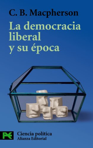 Libro La Democracia Liberal Y Su Época De Macpherson C B  Al