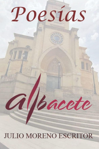 Libro: Poesías Desde Albacete (spanish Edition)