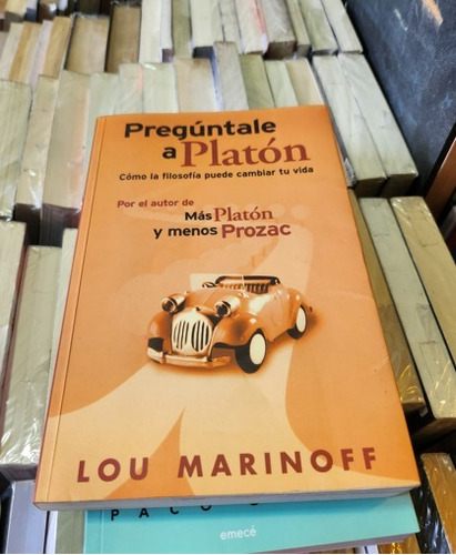 Pregúntale A Platón - Lou Marinoff - Ed Ediciones B