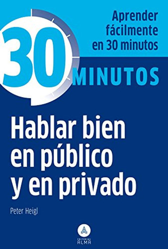 Hablar Bien En Publico Y En Privado / Peter Heigl