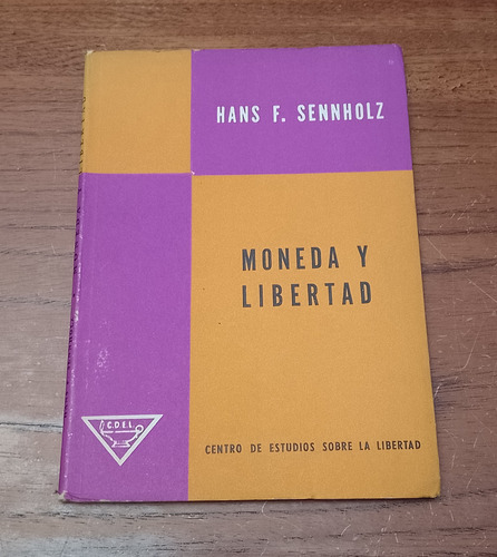 Moneda Y Libertad - Hans F. Sennholz