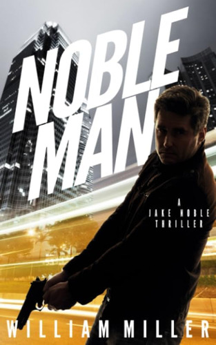 Libro:  Noble Man (a Jake Noble Military Thriller)