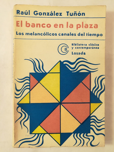 El Banco En La Plaza, Raúl González Tuñon , Losada