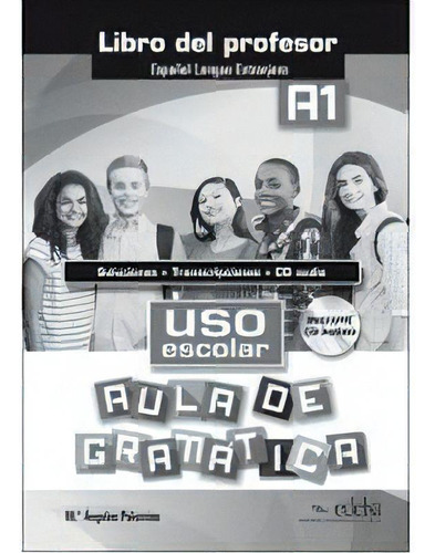 Uso Escolar A1 Aula De Gramatica - Libro Del Profesor, De Palomino, Maria Angeles. Editorial Edelsa Grupo Didascalia En Español