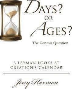 Days? Or Ages? The Genesis Question - Jerry Harmon (paper...