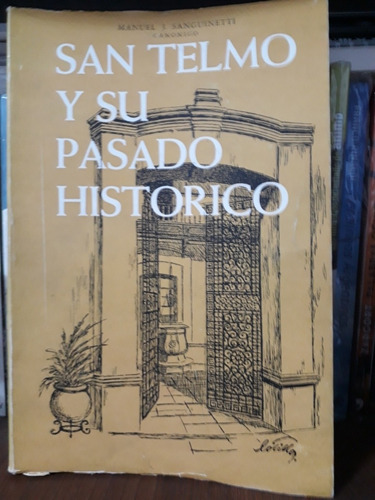 San Telmo Y Su Pasado Histórico - Manuel Juan Sanguinetti 
