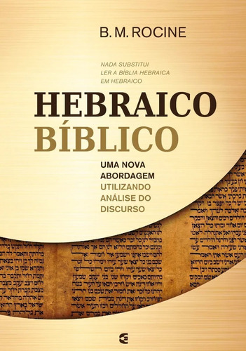 Hebraico Bíblico - Uma Nova Abordagem - Rocine