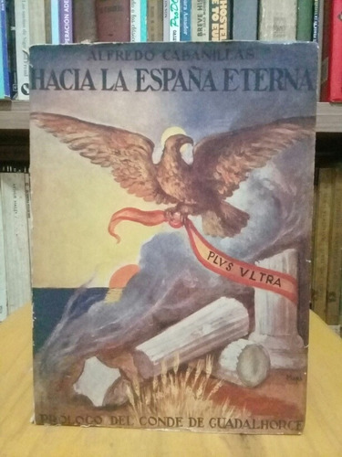 Hacia La España Eterna - Alfredo Cabanillas - Firmado - 1938