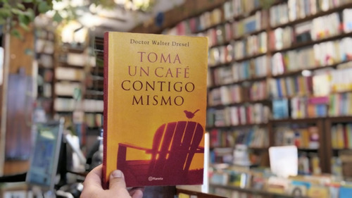 Toma Un Café Contigo Mismo Walter Dresel