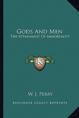 Libro Gods And Men: The Attainment Of Immortality - Perry...