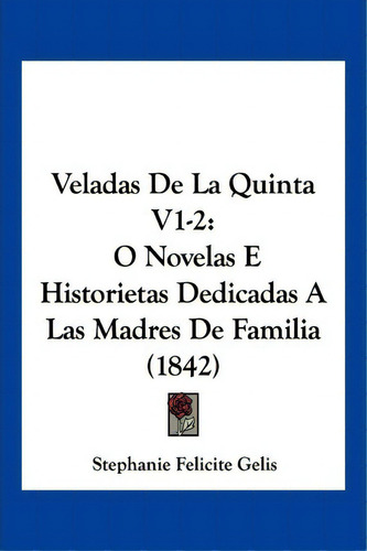 Veladas De La Quinta V1-2, De Stephanie Felicite Gelis. Editorial Kessinger Publishing, Tapa Blanda En Español