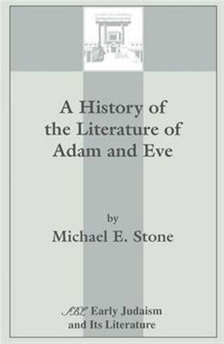 A History Of The Literature Of Adam And Eve - Michael E. ...
