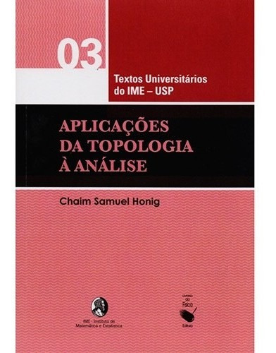 Aplicacoes Da Topologia A Analise - Textos Universitarios Do Ime - Usp, De Honig. Editora Livraria Da Fisica Editora, Capa Mole, Edição 1 Em Português, 2012