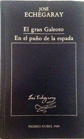 El Gran Galeoto / En El Puño De La Espada - José Echegaray