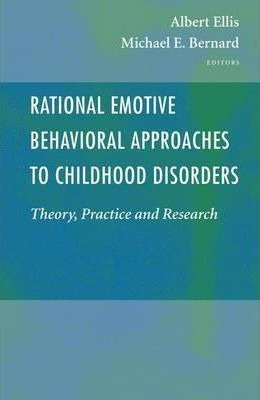 Rational Emotive Behavioral Approaches To Childhood Disor...
