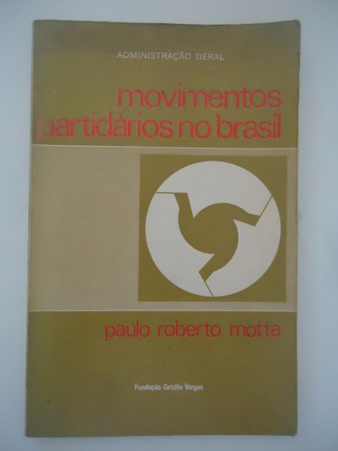 Movimentos Partidários No Brasil - Paulo Roberto Motta