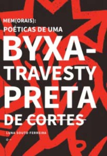 Mem(orais): Poéticas De Uma Byxa-travesty Preta De Cortes, De Ferreira, Luna Souto. Editora Urutau Editora, Capa Mole Em Português