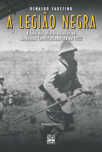 A legião negra, de Faustino, Oswaldo Antonio. Editora Summus Editorial Ltda., capa mole em português, 2011