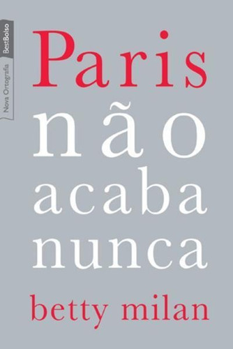 Paris Não Acaba Nunca (edição De Bolso), De Betty Milan. Editora Bestbolso, Capa Mole, Edição 1 Em Português, 2012