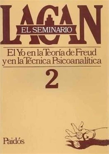 Seminario, El  02 El Yo En La Teoria De Freud.lacan, Jacques