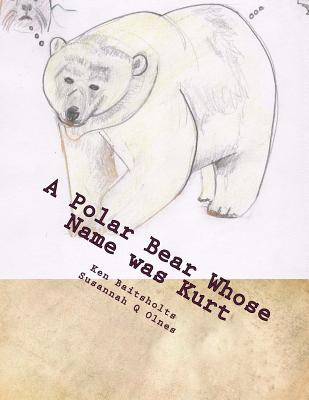 Libro A Polar Bear Whose Name Was Kurt: Whimsical Limeric...